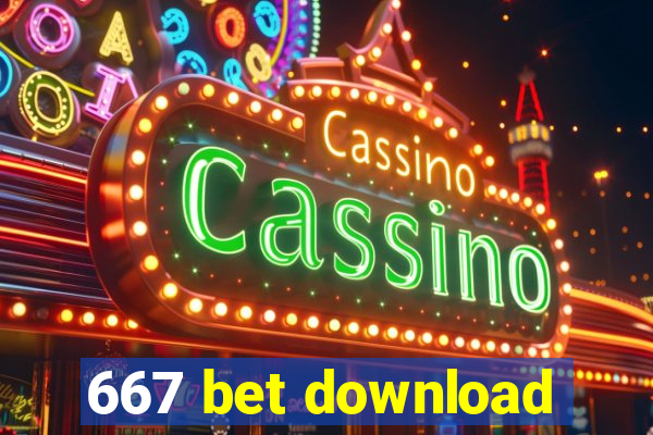 667 bet download